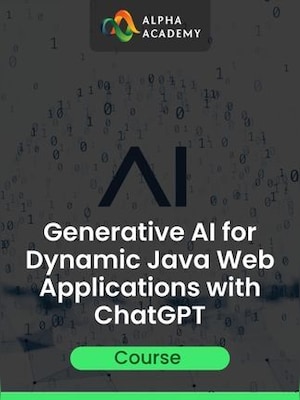 Generative AI for Dynamic Java Web Applications with ChatGPT - Alpha Academy Key - GLOBAL - 0