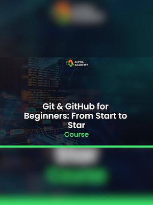 Git & GitHub for Beginners: From Start to Star - Alpha Academy Key - GLOBAL - 2