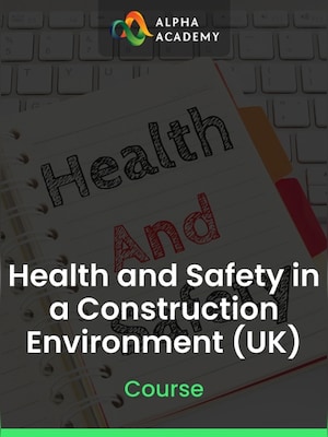 Health and Safety in a Construction Environment (UK) - Alpha Academy Key - GLOBAL - 0