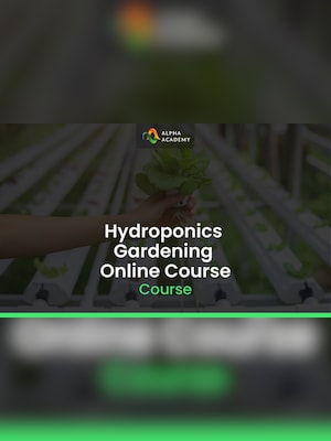 Hydroponics Gardening Online Course - Alpha Academy Key - GLOBAL - 2