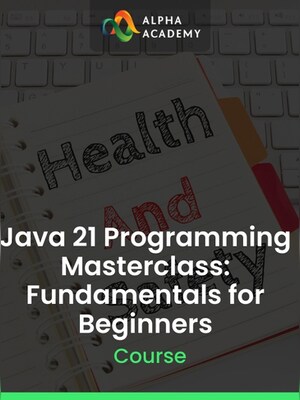 Java 21 Programming Masterclass: Fundamentals for Beginners - Alpha Academy Key - GLOBAL - 0