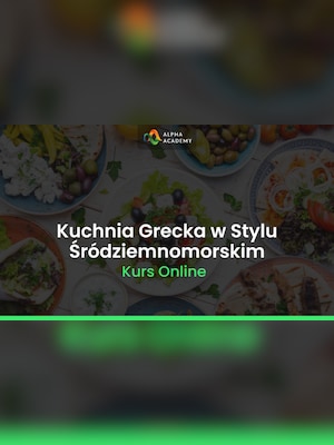 Kuchnia Grecka: Śródziemnomorskie Dania W Prostej Formie - Alpha Academy Klucz - GLOBALNY - 2