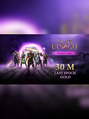 Last Epoch Gold 30M - Cycle Hardcore - GLOBAL - 2