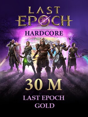 Last Epoch Gold 30M - Legacy Hardcore - GLOBAL - 0