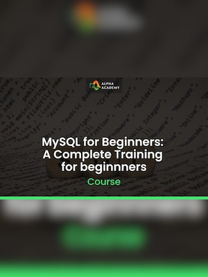 MySQL for Beginners: A Complete Training for beginnners - Alpha Academy Key - GLOBAL - 2
