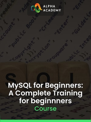 MySQL for Beginners: A Complete Training for beginnners - Alpha Academy Key - GLOBAL - 0