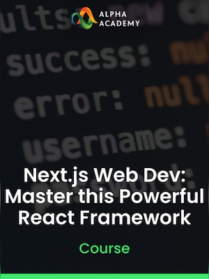 Next.js Web Dev: Master this Powerful React Framework - Alpha Academy Key - GLOBAL - 0