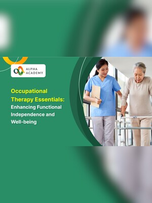 Occupational Therapy Essentials: Enhancing Functional Independence and Well-being - Alpha Academy - 2