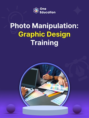 Photo Manipulation: Graphic Design Training - Course - Oneeducation.org.uk - 0