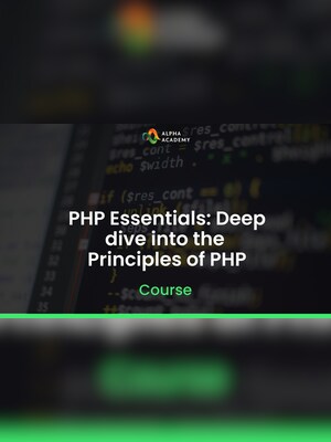 PHP Essentials: Deep dive into the Principles of PHP - Alpha Academy Key - GLOBAL - 2