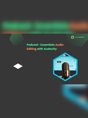 Podcast- Essentials and Audio Editing with Audacity Online Course - LearnDrive Key - GLOBAL - 2