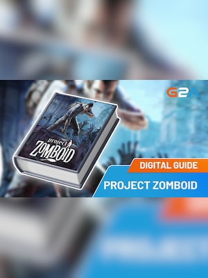 Project Zomboid – Survival Guide: How to Survive Your First 20 Days (PDF) - 2