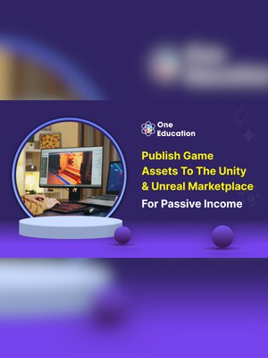Publish Game Assets to the Unity & Unreal Marketplace for Passive Income - Course - Oneeducation.org.uk - 2