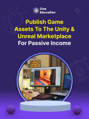 Publish Game Assets to the Unity & Unreal Marketplace for Passive Income - Course - Oneeducation.org.uk - 0