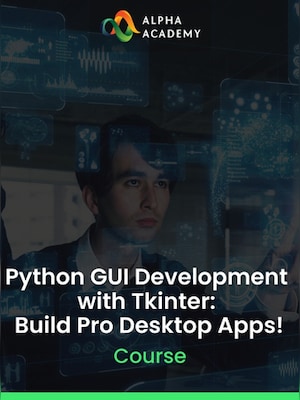 Python GUI Development with Tkinter: Build Pro Desktop Apps! - Alpha Academy Key - GLOBAL - 0