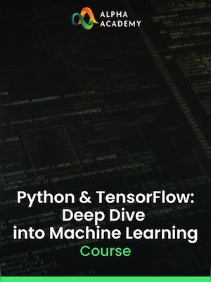 Python & TensorFlow: Deep Dive into Machine Learning - Alpha Academy Key - GLOBAL - 0