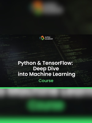 Python & TensorFlow: Deep Dive into Machine Learning - Alpha Academy Key - GLOBAL - 2
