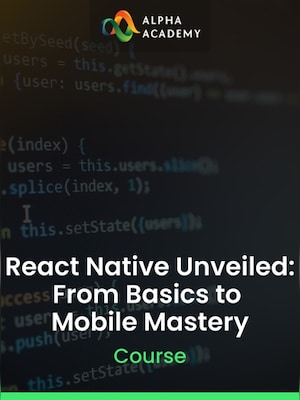 React Native Unveiled: From Basics to Mobile Mastery - Alpha Academy Key - GLOBAL - 0