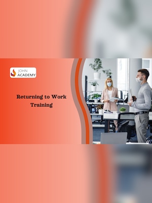 Returning to Work: Training for a Safe and Effective Reintegration - Johnacademy Key - GLOBAL - 2