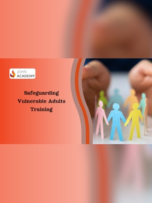 Safeguarding Vulnerable Adults: Essential Training for Care - Johnacademy Key - GLOBAL - 2