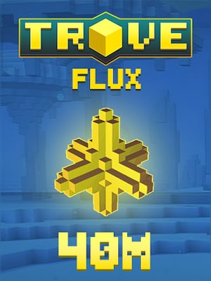 Trove Flux 40M (PC) - BillStore Player Trade - GLOBAL - 0