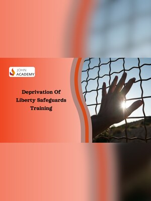 Understanding DoLS: Deprivation of Liberty Safeguards Training - Johnacademy Key - GLOBAL - 2