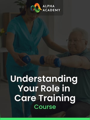 Understanding Your Role in Care Training - Alpha Academy Key - GLOBAL - 0