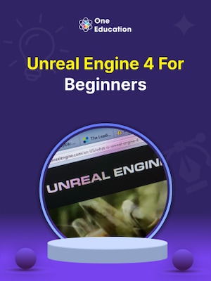 Unreal Engine 4 for Beginners - Course - Oneeducation.org.uk - 0