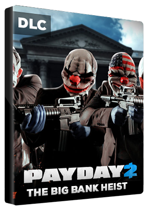 PAYDAY 2: The Big Bank Heist