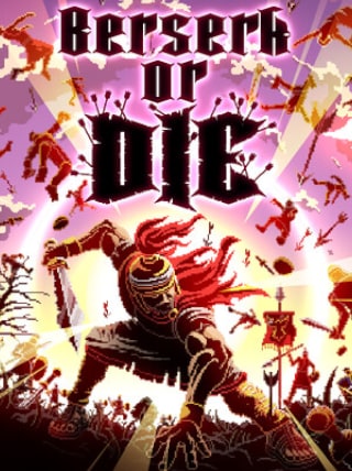 Berserk or Die