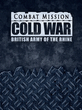 Combat Mission Cold War - British Army of the Rhine