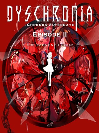 Dyschronia: Chronos Alternate - Episode II: The Eleventh Hour
