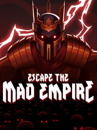 Escape the Mad Empire