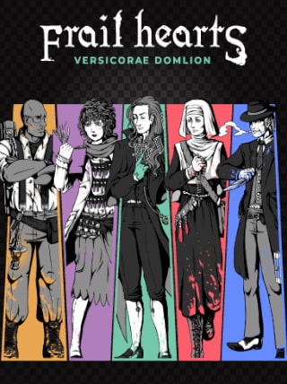 Frail Hearts: Versicorae Domlion