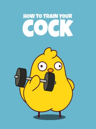 How to Train Your Cock