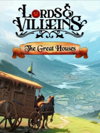 Lords & Villeins: The Great Houses