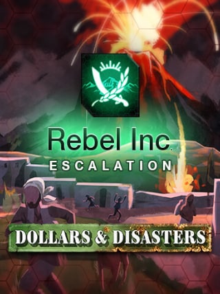 Rebel Inc: Escalation - Dollars & Disasters