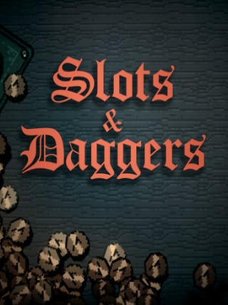 Slots & Daggers