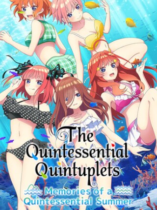 The Quintessential Quintuplets: Memories of a Quintessential Summer