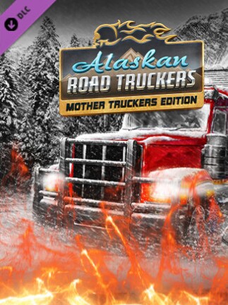 Alaskan Road Truckers: Mother Truckers DLC