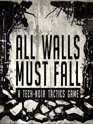All Walls Must Fall - A Tech-Noir Tactics Game