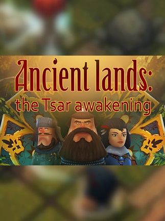 Ancient lands: the Tsar awakening