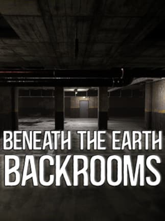 Beneath The Earth - Backrooms