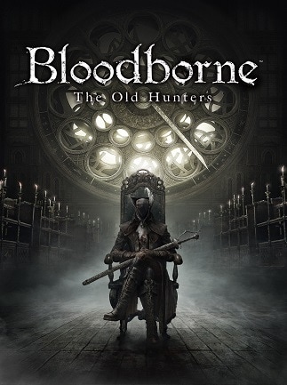 Bloodborne - The Old Hunters