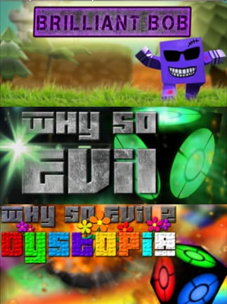Brilliant Bob + Why So Evil + Why So Evil 2: Dystopia