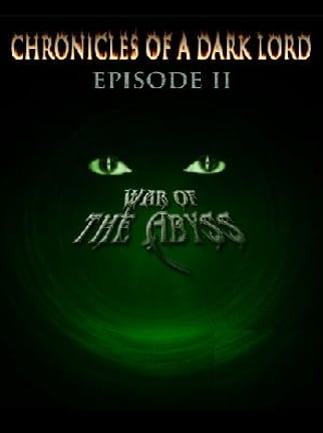 Chronicles of a Dark Lord: Episode II War of The Abyss