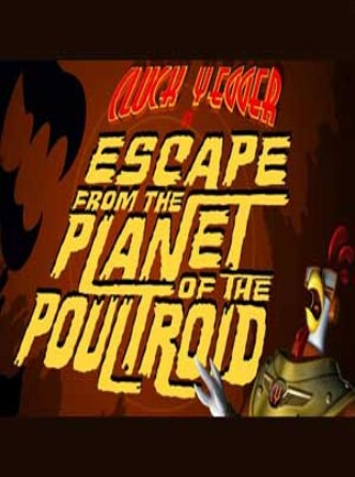 Cluck Yegger in Escape From The Planet of The Poultroid