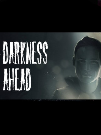 Darkness Ahead