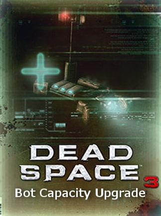 Dead Space 3 Bot Capacity Upgrade