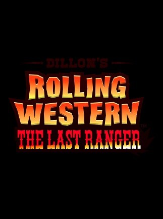 Dillon's Rolling Western: The Last Ranger